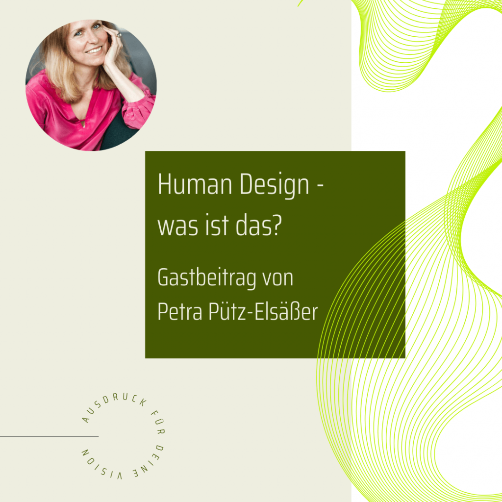 Blog Beitragsbild Human Design - was ist das? Gastbeitrag von Petra Pütz-Elsässer