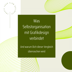 Beitragsbild Blogbeitrag: Grafikdesign und Selbstorganisation: die überraschenden Parallelen