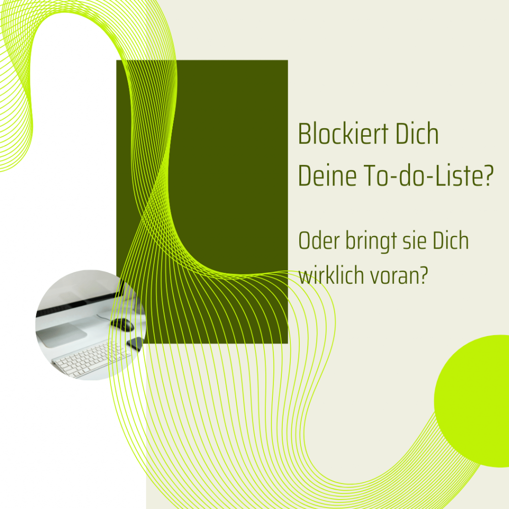 Beitragsbild zum Blogartikel "Blockiert Dich Deine To-do-Liste"?